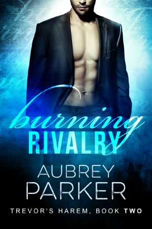 Burning Rivalry (Trevor's Harem Book 2)