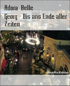 Georg - Bis ans Ende aller Zeiten