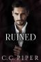 Ruined: A Dark Billionaire Romance (The Billionaire's Secret Club Book 12)