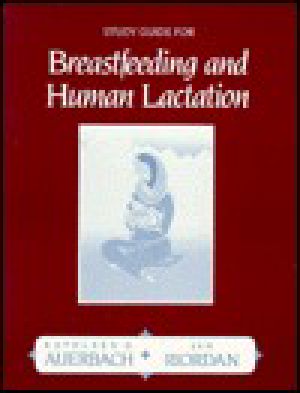 Study Guide for Breastfeeding and Human Lactation