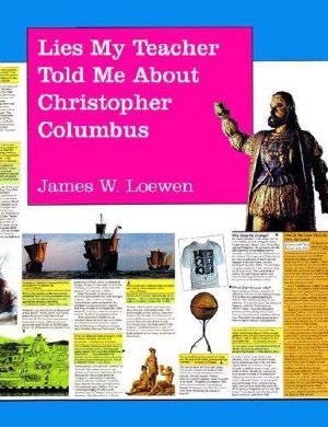 Lies My Teacher Told Me About Christopher Columbus · What Your History Books Got Wrong