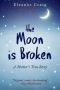 The Moon is Broken