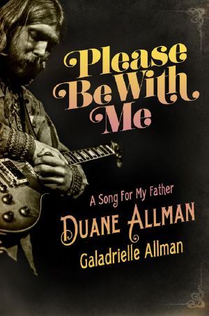 Please Be With Me · A Song for My Father, Duane Allman