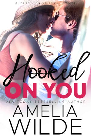 Hooked on You: A Bliss Brothers Novel