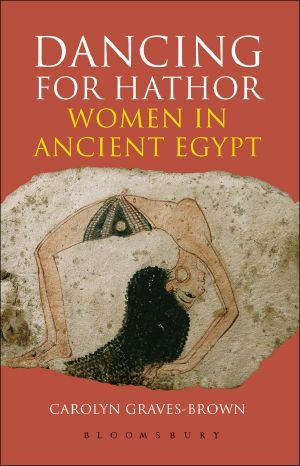 Dancing for Hathor · Women in Ancient Egypt