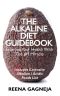 The Alkaline Diet Guidebook - Boost Your Health and Lose Weight Naturally · Extensive List of 400+ Alkaline & Acidic Foods & 10 Essential Alkalising Tips