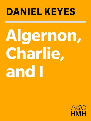 Algernon, Charlie, and I · A Writer's Journey