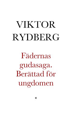 Fädernas gudasaga. Berättad för ungdomen