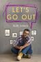 Let's Go Out (Let's Connect Book 2)