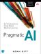 Pragmatic AI: An Introduction to Cloud-Based Machine Learning · 1st Edition