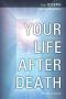 The Joseph Communications · Your Life After Death