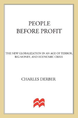 People Before Profit · the New Globalization in an Age of Terror, Big Money, and Economic Crisis