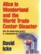 Alice in Wonderland and the World Trade Center Disaster · Why the Official Story of 9/11 Is a Monumental Lie