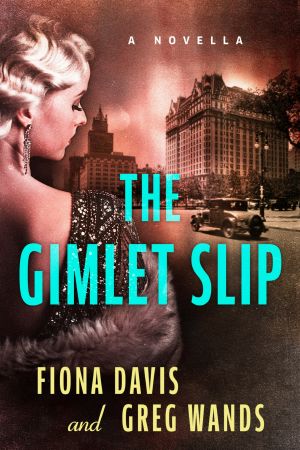The Gimlet Slip · A Novella