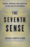 The Seventh Sense · Power, Fortune, and Survival in the Age of Networks