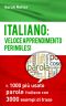 ITALIANO · VELOCE APPRENDIMENTO PER INGLESI · Il 1000 più usato parole italiane con 3.000 esempi di frase