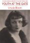 Youth at the Gate · A young woman’s memoir of life during the First World War