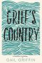 Grief's Country, A Memoir in Pieces, Made in Michigan Writers Series