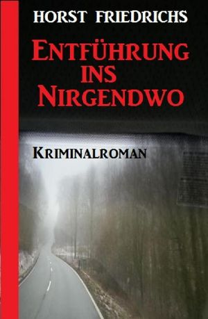 Entführung ins Nirgendwo