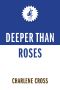 Deeper Than Roses