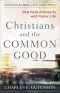 Christians and the Common Good · How Faith Intersects With Public Life