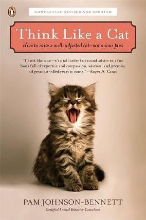 Think Like a Cat · How to Raise a Well-Adjusted Cat · Not a Sour Puss