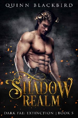 Shadow Realm (A Dark Paranormal Romance) · Enemies to Lovers Romance (Dark Fae · Extinction Book 5)