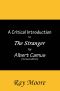 A Critical Introduction to the Stranger by Albert Camus (Revised Edition)