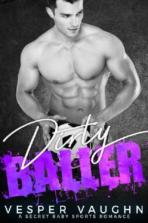 Dirty Baller · A Secret Baby Sports Romance