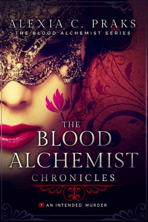 The Blood Alchemist Chronicles · an Intended Murder