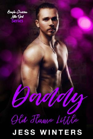 Daddy’s Old Flame Little: An Age Play Daddy Dom Romance (Single Daddies Little Girl Series Book 8)