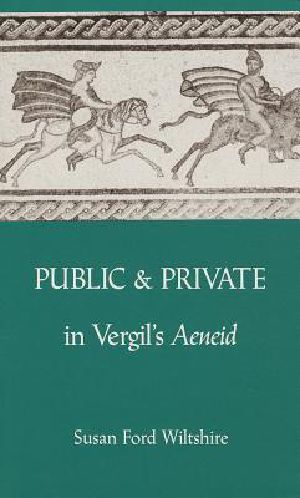 Public and Private in Vergil's "Aeneid"