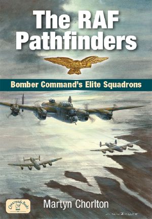 The RAF Pathfinders · Bomber Command’s Elite Squadron (Aviation)