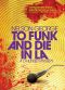 To Funk and Die in LA