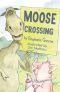 Moose and Hildy · Moose Crossing