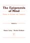 The Epigenesis of Mind