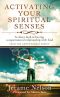 Activating Your Spiritual Senses · A Closer Look at Having a Supernatural Relationship With God