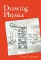 Drawing Physics · 2,600 Years of Discovery From Thales to Higgs (MIT Press)