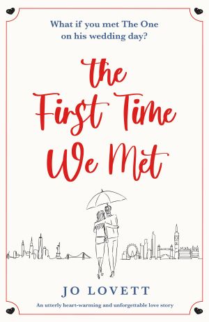 The First Time We Met · an Utterly Heart-Warming and Unforgettable Love Story