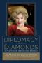 Diplomacy and Diamonds