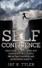 Self Confidence · Your Guide to Developing Self Confidence, Self Esteem, Irresistible Charisma and Overcoming Anxiety! (Confidence, Shyness, Public Speaking)