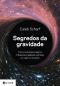 Segredos da gravidade · Como os buracos negros influenciam galáxias, estrelas e a vida no Universo