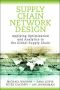 Supply Chain Network Design · Applying Optimization and Analytics to the Global Supply Chain (FT Press Operations Management)