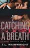 CATCHING A BREATH: A BILLIONAIRE ROMANCE