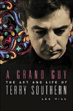 A Grand Guy · the Art and Life of Terry Southern