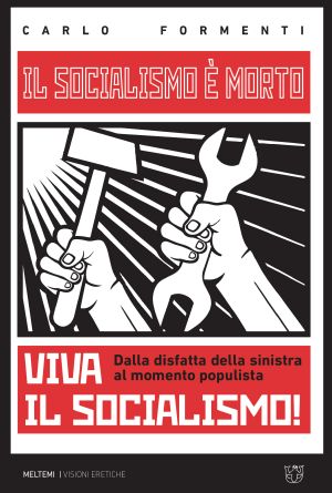 Il Socialismo È Morto, Viva Il Socialismo!