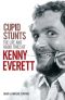 Cupid Stunts ·The Life & Radio Times Of Kenny Everett