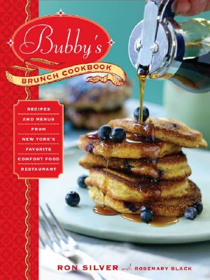 Bubby's Brunch Cookbook · Recipes and Menus from New York's Favorite Comfort Food Restaurant