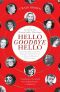 Hello Goodbye Hello · A Circle of 101 Remarkable Meetings