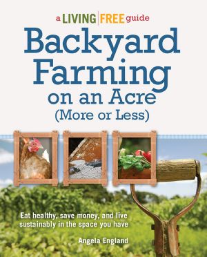 Backyard Farming on an Acre (More or Less)